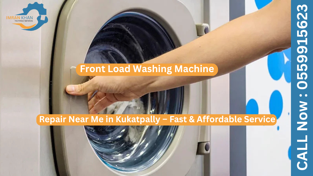 Front Load Washing Machine Repair Near Me in Kukatpally – Fast & Affordable Service 4 Washing Machine Repair