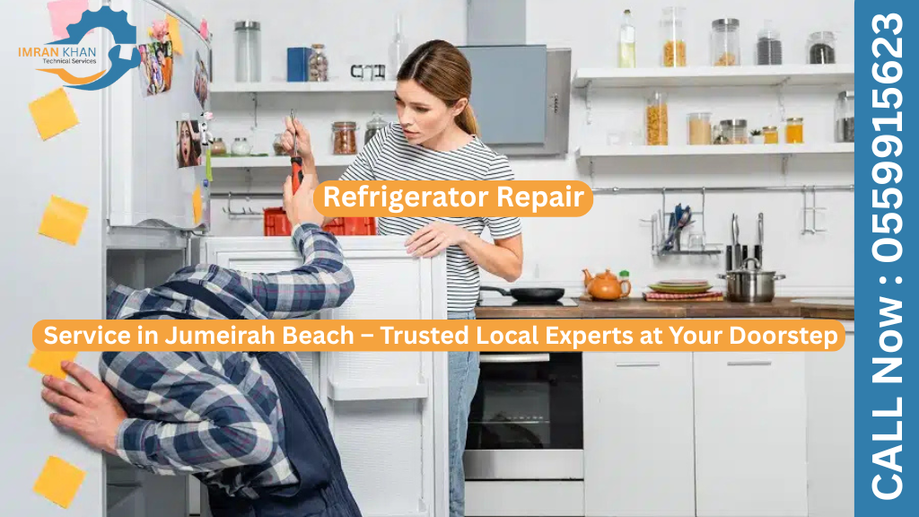 Refrigerator Repair Service in Jumeirah Beach – Trusted Local Experts at Your Doorstep 2 Refrigerator Repair Service