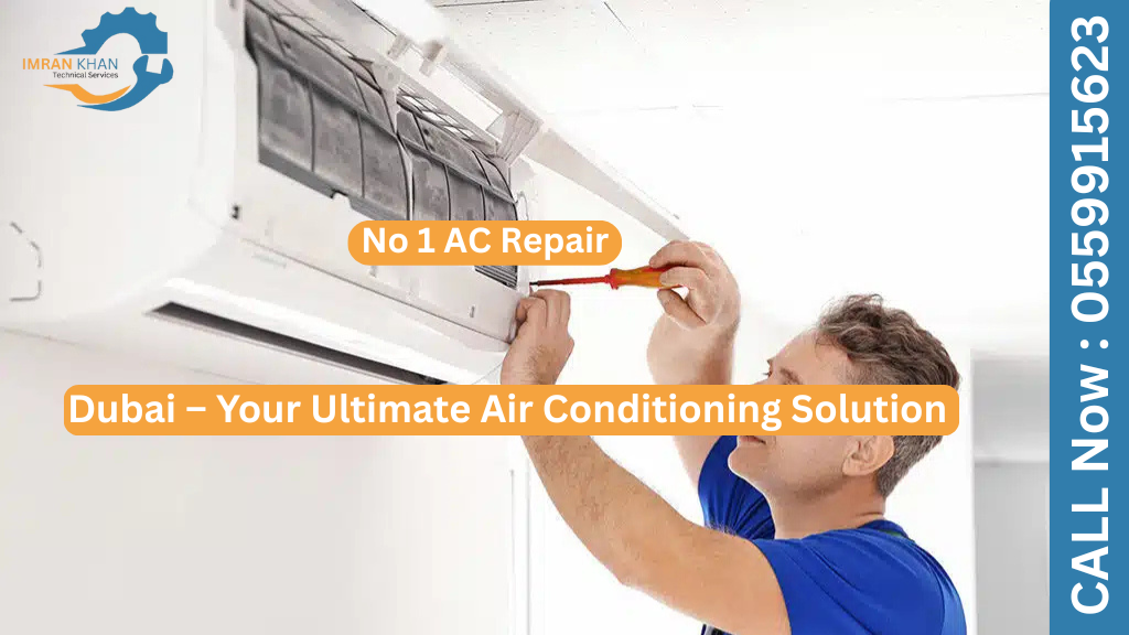 No 1 AC Repair Dubai – Your Ultimate Air Conditioning Solution 2 No 1 AC Repair Dubai