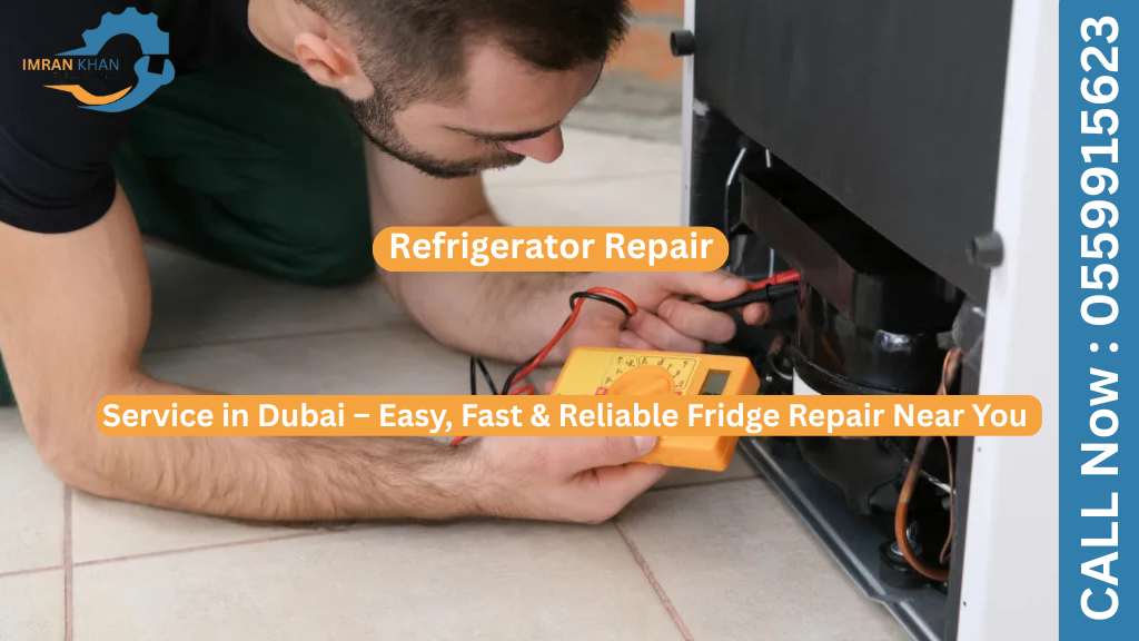 Refrigerator Repair Service in Dubai – Easy, Fast & Reliable Fridge Repair Near You 8 Refrigerator Repair Service in Dubai
