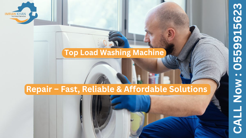 Top Load Washing Machine Repair – Fast, Reliable & Affordable Solutions 1 Top Load Washing Machine Repair