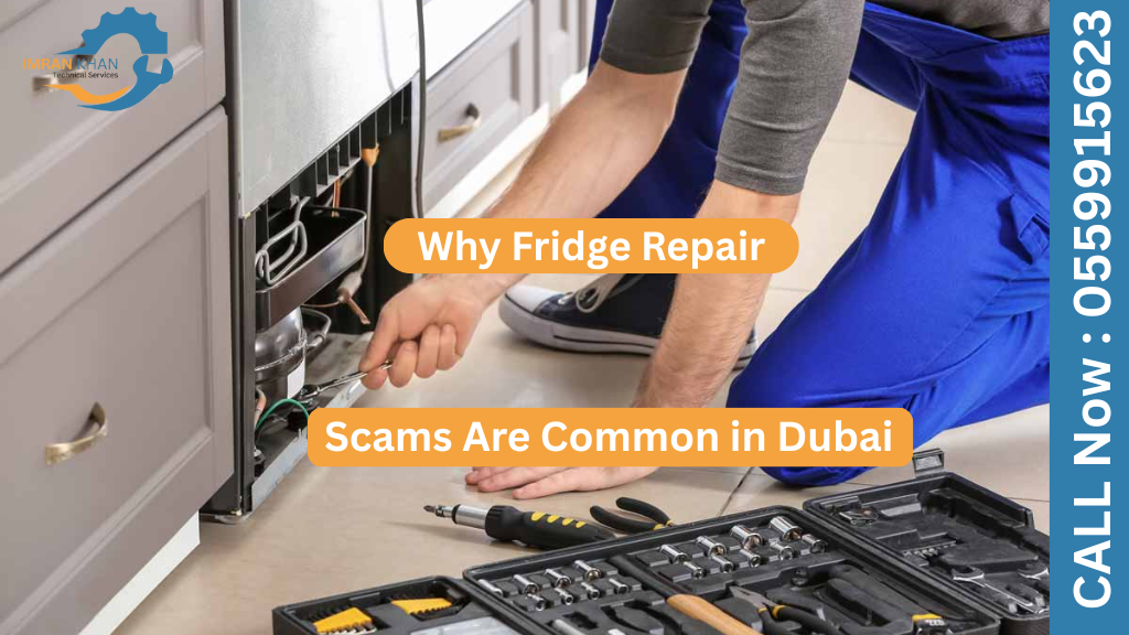 Fridge Repair Scams to Avoid in Dubai 4 Copy of imrankhan 55