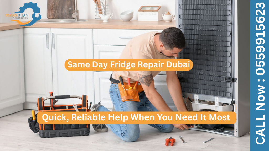 Same Day Fridge Repair Dubai: Quick, Reliable Help When You Need It Most