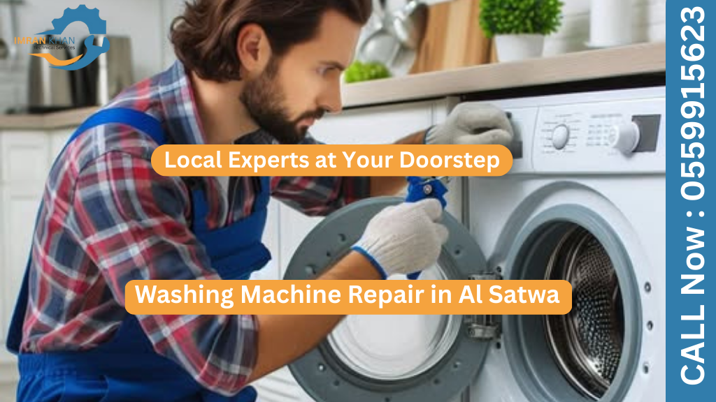Washing Machine Repair in Al Satwa – Local Experts at Your Doorstep