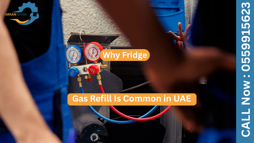 Why Fridge Gas Refill Is Common in UAE 5 Fridge Gas Refill Is Common