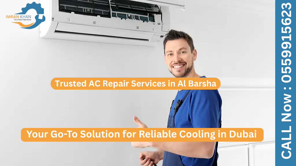 Trusted AC Repair Services in Al Barsha: Your Go-To Solution for Reliable Cooling in Dubai