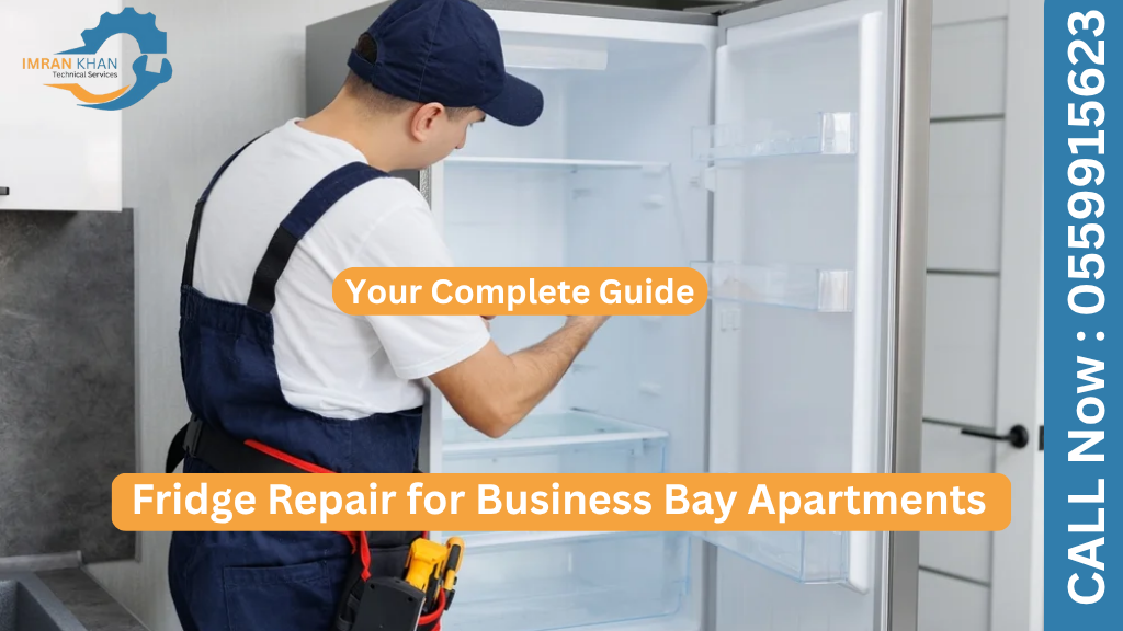 Fridge Repair for Business Bay Apartments—Your Complete Guide 2 Fridge Repair for Business Bay Apartments—Your Complete Guide